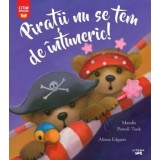 Piratii nu se tem de intuneric!/Maudie Powell-Tuck, Alison Edgson