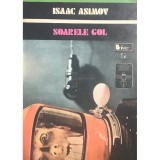 Isaac Asimov - Soarele gol (Editia: 1975)