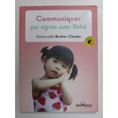 COMMUNIQUER PAR SIGNES AVEC BEBE par NATHANAELLE OUHIER - CHARLES , 2018