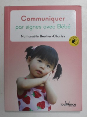 COMMUNIQUER PAR SIGNES AVEC BEBE par NATHANAELLE OUHIER - CHARLES , 2018 foto