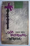 Casa Blestemata. Intrusul - Vicente Blasco Ibanez - Roman Beletristica