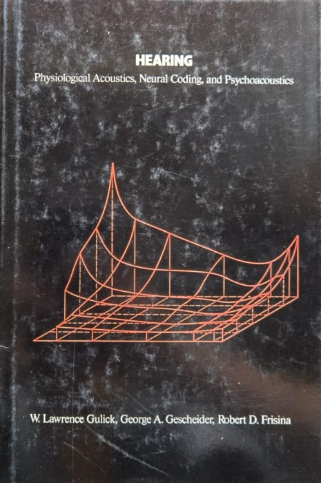 Hearing: Physiological Acoustics, Neural Coding, and Psychoacoustics - 1989 - W. Lawrence Gulick (xx930)