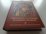 PR.PROF. DUMITRU STANILOAE, SPIRITUALITATE SI COMUNIUNE IN LITURGHIA ORTODOXA. EDITURA IBM AL BOR 2004, EDITIA A DOUA