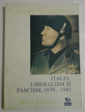 Italia: liberalism si fascism, 1870 -1945 Mark Robson
