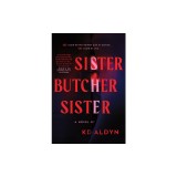 Sister, Butcher, Sister