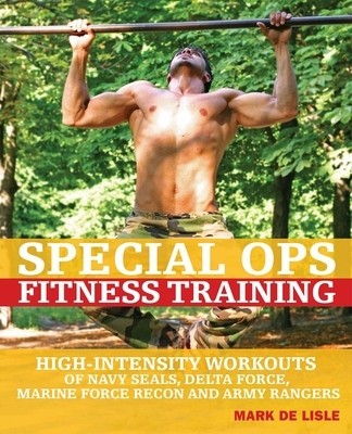 Special Ops Fitness Training: High-Intensity Workouts of Navy Seals, Delta Force, Marine Force Recon and Army Rangers foto