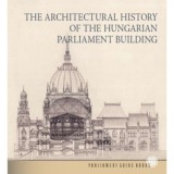 Az Orsz&aacute;gh&aacute;z &eacute;p&iacute;t&eacute;st&ouml;rt&eacute;nete (angol nyelven) - The Architectural History of the Hungarian Parliament Building - Andr&aacute;ssy Dorottya