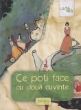 Carte Ce poti face cu doua cuvinte Juniorii, Arthur, brosata, 168 pagini, 16 X 24 cm, romana
