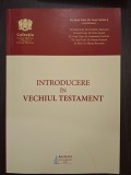 INTRODUCERE IN VECHIUL TESTAMENT - PR. PROF. UNIV. DR. IOAN CHIRILA