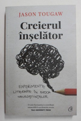 CREIERUL INSELATOR - EXPERIMENTE LITERARE IN EPOCA NEUROSTIINTELOR de JASON TOUGAW , 2021 , MINIMA UZURA foto