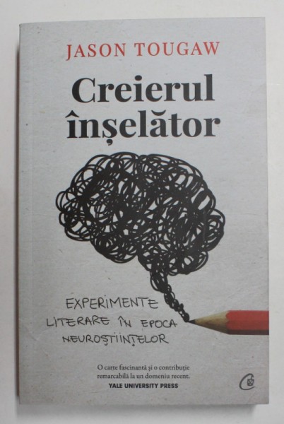 CREIERUL INSELATOR - EXPERIMENTE LITERARE IN EPOCA NEUROSTIINTELOR de JASON TOUGAW , 2021 , MINIMA UZURA