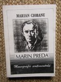Marian Ciobanu - Marin Preda. Monografie sentimentala CU DEDICATIE SI AUTOGRAF PENTRU PETRE ANGHEL