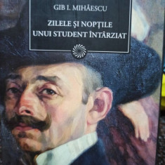Gib. I. Mihaescu - Zilele si noptile unui student intarziat (editia 2010)