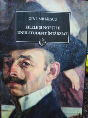 Gib. I. Mihaescu - Zilele si noptile unui student intarziat (editia 2010) foto