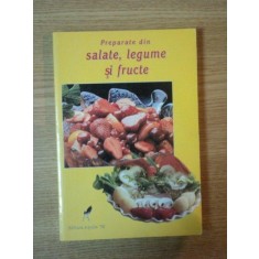 PREPARATE DIN SALATE , LEGUME SI FRUCTE de PETRUS DORIN , 1999