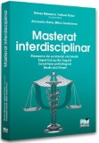 Masterat interdisciplinar. Elemente de asistenta victimala. Expertiza psiho-legala. Consiliere psihologica. Medicina/Drept - Editura Universul Juridic