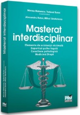 Masterat interdisciplinar. Elemente de asistenta victimala. Expertiza psiho-legala. Consiliere psihologica. Medicina/Drept - Editura Universul Juridic