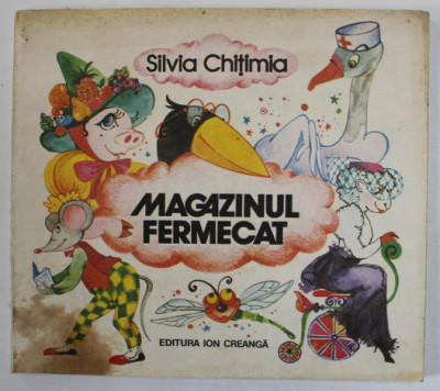 MAGAZINUL FERMECAT , coperta si ilustratiile de DANA SCHOBEL - ROMAN , de SILVIA CHITIMIA , 1988 foto