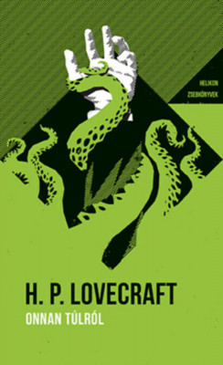 Onnan t&amp;uacute;lr&amp;oacute;l - Helikon Zsebk&amp;ouml;nyvek 74. - H.P. Lovecraft foto