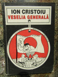 ION CRISTOIU - VESELIA GENERALA