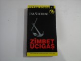 ZIMBET UCIGAS (roman politist) - Lisa SCOTTOLINE
