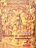 Miniatura si ornamentul manuscriselor. Volumul II | Liana Tugearu