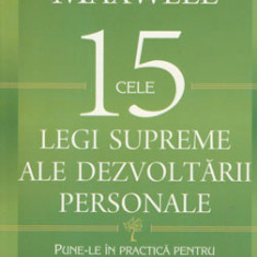 Cele 15 legi supreme ale dezvoltarii personale (John Maxwell)