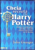 Cheia Secreta a lui Harry Potter - John Granger, Editura Eikon, 2003, Romana, Carte Copii, Povesti, Paperback