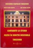 Contributii la istoria postei in directia regionala Timisoara &ndash; Tiron Florin Martin, Dan Traian Toldan