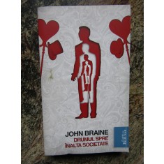 John Braine - Drumul spre inalta societate (2010)