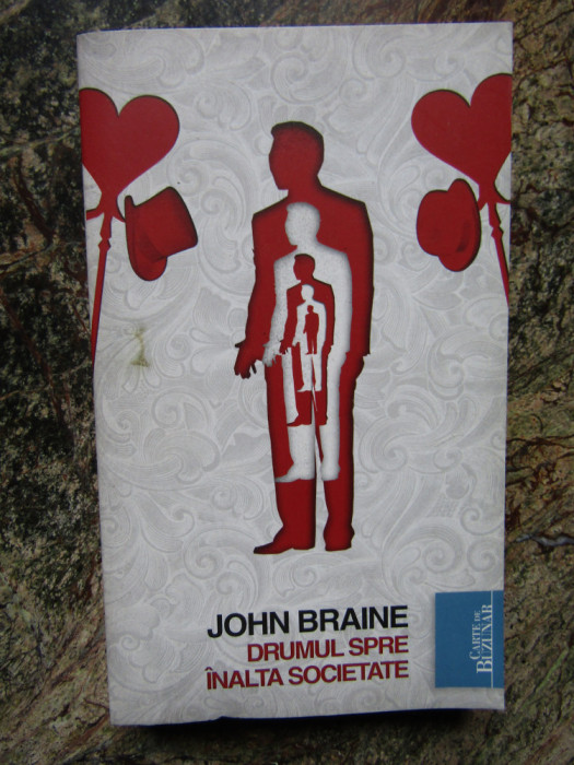 John Braine - Drumul spre inalta societate (2010)