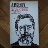 A. P. Cehov - Opere volumul 4: Criza de nervi. Stepa. O poveste banala si Alte povestiri (1887-1890) [Univers, 1995, 591 pag., Sorina Balanescu (ed.)]