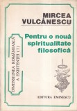 Mircea Vulcanescu - Pentru o noua spiritualitate filosofica. Dimensiunea