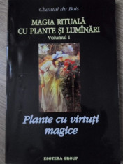 MAGIA RITUALA CU PLANTE SI LUMANARI VOL.1 PLANTE CU VIRTUTI MAGICE - CHANTAL DU foto