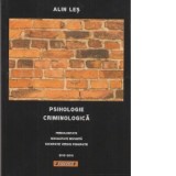 Psihologie criminologica. Periculozitate, sexualitate devianta, sociopatie versus psihopatie (2015-2016) - Alin Les