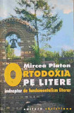 ORTODOXIA PE LITERE. INDREPTAR DE FUNDAMENTALISM LITERAR-MIRCEA PLATON