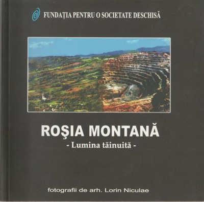 Lorin Niculae - Rosia Montana. Lumina tainuita foto