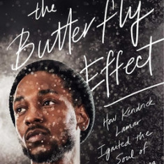 The Butterfly Effect: How Kendrick Lamar Ignited the Soul of Black America