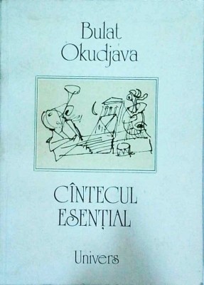 Bulat Okudjava - Cantecul esential. Versuri foto