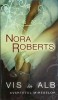 Nora Roberts - Vis in alb. Cvartetul mireselor, Litera