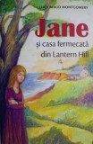 Jane si casa fermecata din Lantern Hill &ndash; Lucy Maud Montgomery