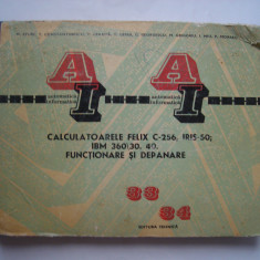 Calculatoarele FELIX C-256, IRIS-50, IBM 360/30, 40. Functionare si depanare