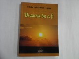 BUCURIA DE A FI - SILVIU ALEXANDRU LUPU