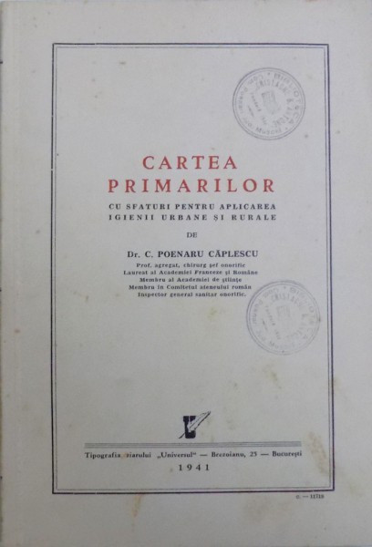 CARTEA PRIMARILOR - CU SFATURI PENTRU APLICAREA IGIENII URBANE SI RURALE de  C. POENARU CAPLESCU , 1941 | Okazii.ro