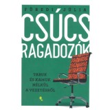 Cs&uacute;csragadoz&oacute;k - Tabuk &eacute;s kamuk n&eacute;lk&uuml;l a vezet&eacute;sről - F&uuml;redi J&uacute;lia
