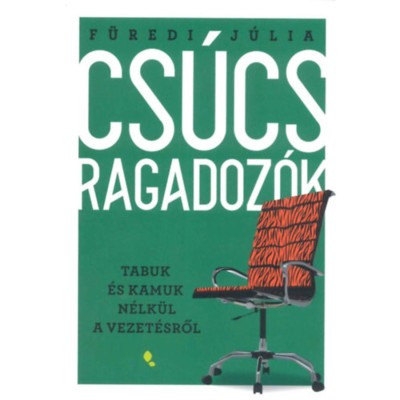 Cs&amp;uacute;csragadoz&amp;oacute;k - Tabuk &amp;eacute;s kamuk n&amp;eacute;lk&amp;uuml;l a vezet&amp;eacute;sről - F&amp;uuml;redi J&amp;uacute;lia foto