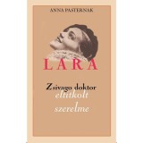 Lara - Zsivago doktor eltitkolt szerelme - Anna Pasternak