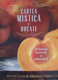 CARTEA MISTICA DE BUCATE. ALCHIMIA SECRETA A MANCARII-DENISE LINN, MEADOW LINN