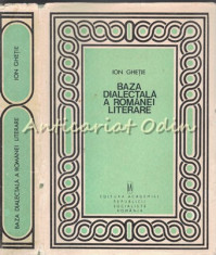 Baza Dialectala A Romanei Literare - Ion Ghetie - Tiraj: 1200 Exemplare foto