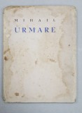 URMARE - versuri de MIHAIL , PREZINTA HALOURI DE APA , EXEMPLAR NUMEROTAT 97 DIN 100 * , CONTINE DEDICATIA AUTORULUI*